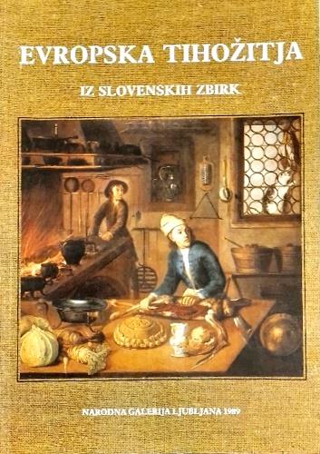 Evropska tihozitja iz slovenskih zbirk. ( Natura morta europea dalle collezioni slovene )