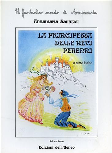 La Principessa delle nevi perenni e altre fiabe - Annamaria Santucci - copertina