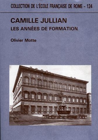Camille Jullian. Les années de formation - Olivier Motte - copertina