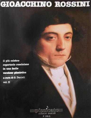 Gioacchino Rossini : Il più celebre repertorio rossiniano in una facile versione pianistica a cura di G. Danieli Vol. II. Cavatina, dal I atto de Il ba - copertina