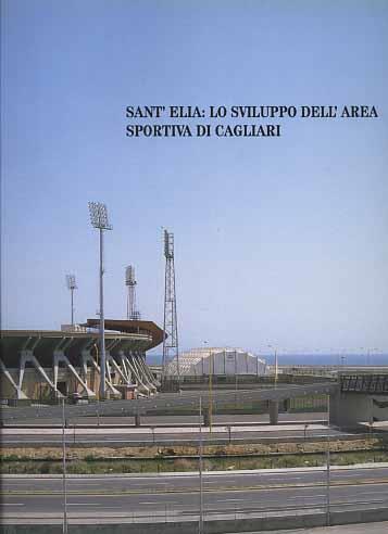 Sant'Elia: Lo sviluppo dell'Area sportiva di Cagliari - copertina