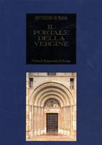 Il portale della Vergine. Il Battistero di Parma