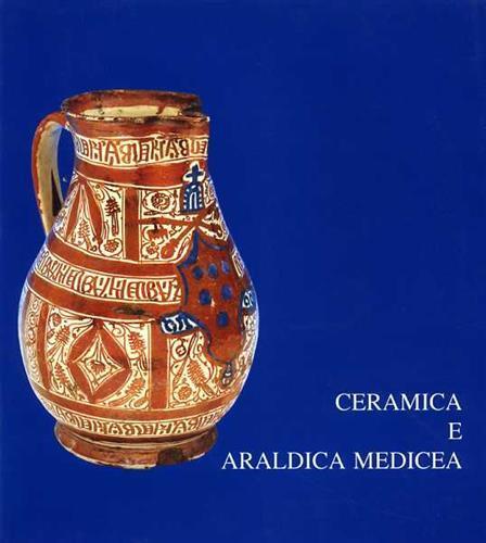 Ceramica e Araldica Medicea - copertina