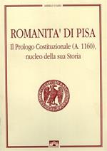 Romanità di Pisa. Il Prologo Costituzionale ( A. 1160 ) , nucleo della sua Storia