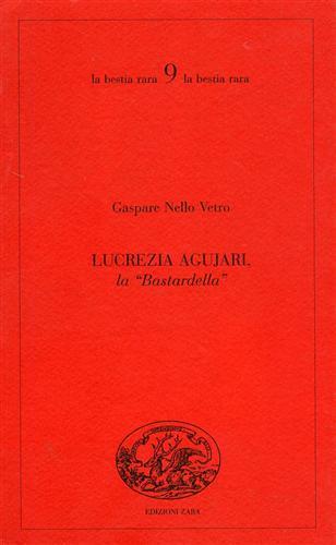 Lucrezia Agujari, la "Bastardella". La cantante del Settecento che stupì Mozart a Parma - Gaspare Nello Vetro - copertina
