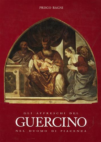 Gli affreschi del Guercino nel Duomo di Piacenza - Prisco Bagni - copertina