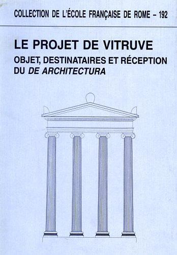 Le projet de Vitruve. Objet, destinataires et réception du De Architectura - copertina