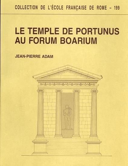Le temple de Portunus au Forum Boarium - Jean Pierre Adam - copertina