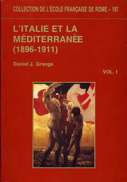 L' Italie et la Méditerranée ( 1896. 1911 ) - Daniel J. Grange - copertina