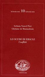 Lo scudo di Eracle. Conflitti. Lettura iconico - concettuale di un poemetto pseudo - esiodeo