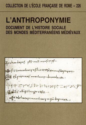 L' anthroponymie document de l'histoire sociale des mondes méditerranéens médiévaux. Actes du colloque de Rome ( 6. 8 octobre 1994 ) - copertina