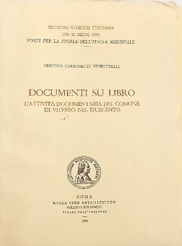 Documenti su libro. L'attività documentaria del Comune di Viterbo nel Duecento