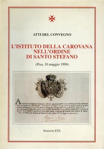 L' Istituto della Carovana nell'Ordine di Santo Stefano - copertina