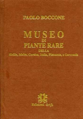 Museo di piante rare della Sicilia, Malta, Corsica, Italia, Piemonte e Germania. Dedicato ad alcuni Nobili Patr - Paolo Boccone - copertina