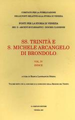 Ss. Trinità e S. Michele Arcangelo di Brondolo. Vol. IV: Indice