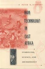 Iron technology in East Africa. Symbolism, science, and archaeology