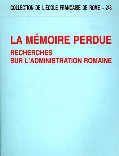 La mémoire perdue. Recherches sur l'administration romaine - copertina