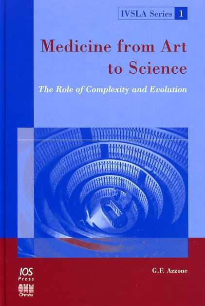 Medicine from art to science. The role of complexity and evolution. I saggi, riassunti in questo v - Giovanni Azzone - copertina