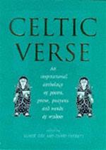Celtic Verse. An inspirational Anthology of Poems, Prose, Prayers and Words of Wisdom