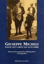 Giuseppe Micheli dalle sue carte dai suoi libri