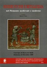 Miniere fucine e metallurgia nel Piemonte medievale e moderno