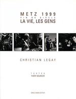 Metz 1999. Fin de siècle: la vie, les gens