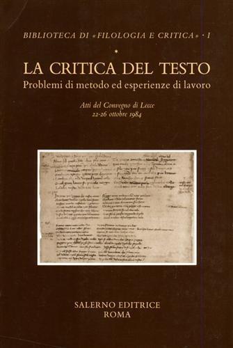 La critica del testo. Problemi di metodo ed esperienze di lavoro. Atti del Convegno (Lecce, 22-26 ottobre 1984) - copertina