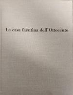 La casa faentina dell'Ottocento. Parte II: Arredamenti interni
