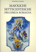 Maioliche settecentesche dell'Emilia Romagna