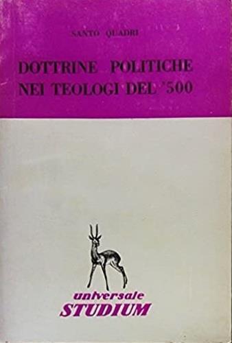 Dottrine politiche nei teologi del '500 - Santo Quadri - copertina