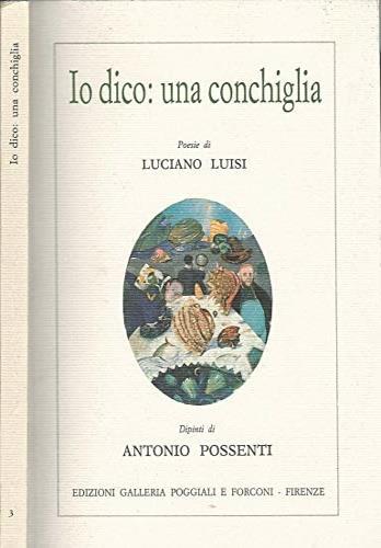 Io dico: una conchiglia - Luciano Luisi - copertina