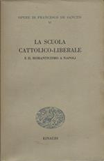 La Scuola cattolico-liberale e il romanticismo a Napoli(La)