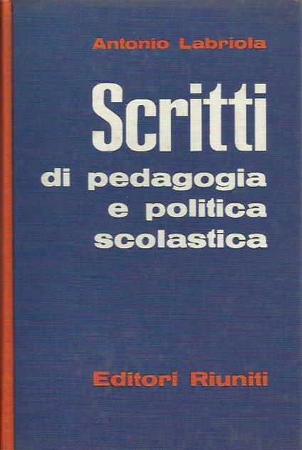 Scritti di pedagogia e politica scolastica - Antonio Labriola - copertina