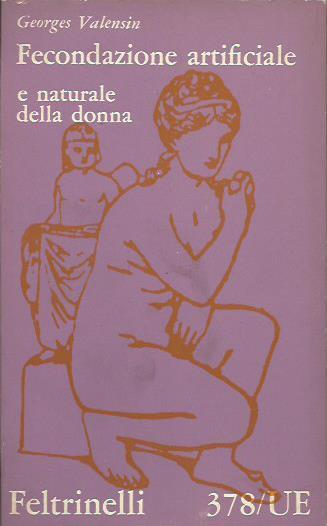 Fecondazione artificiale e naturale della donna - Georges Valensin - copertina
