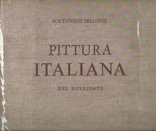 Pittura italiana del Novecento - Fortunato Bellonzi - copertina