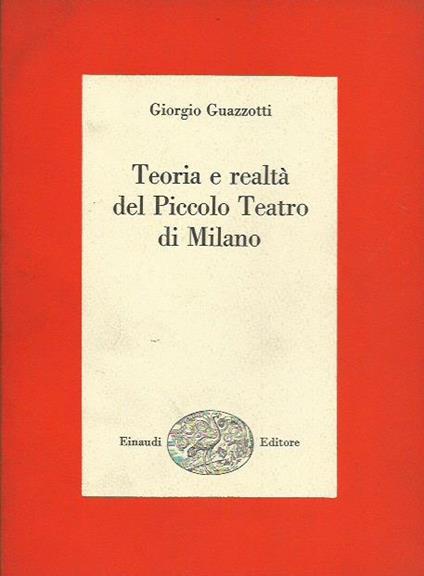 Teoria o Realtà del Piccolo Teatro di Milano - Giorgio Guazzotti - copertina