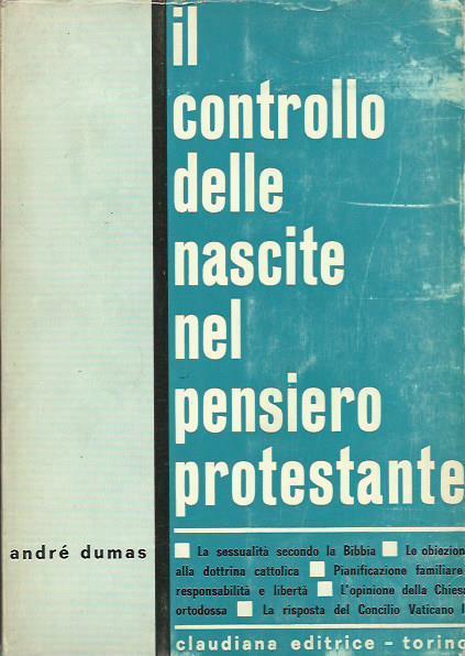 Il Controllo delle nascite nel pensiero protestante - André Dumas - copertina