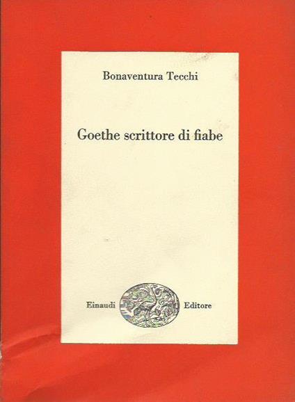Goethe Scrittore di Fiabe - Bonaventura Tecchi - copertina