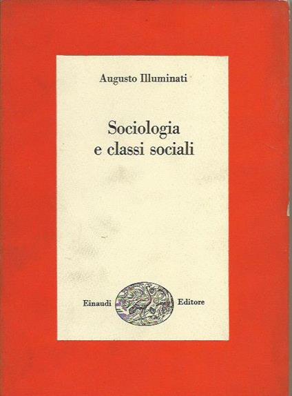 Sociologia e classi Sociali - Augusto Illuminati - copertina