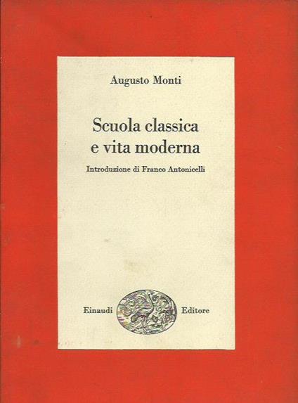 Scuola Classica E Vita Moderna - Augusto Monti - copertina