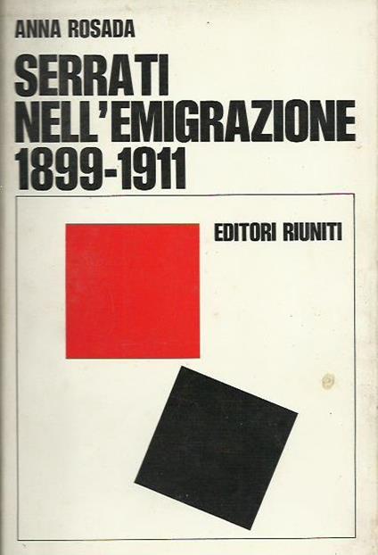 Serrati nell'Emigrazione 1899-1911 - Anna Rosada - copertina