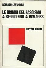 Le Origini del Fascismo a Reggio Emilia 1919-1923