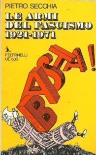 Le armi del fascismo 1921-1971 - Pietro Secchia - copertina