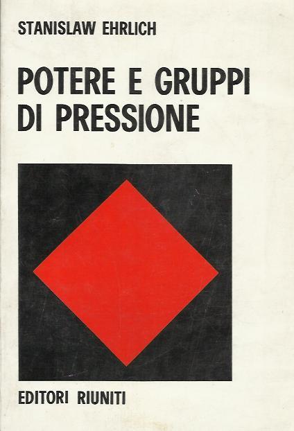 Potere e gruppi di pressione - Stanislaw Ehrilch - copertina