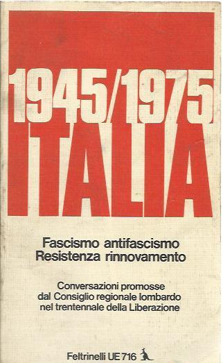 1945-1975 Italia. Fascismo, antifascismo , Resistenza, rinnovamento - copertina