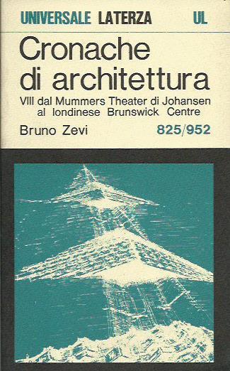 Cronache di Architettura dal Mummers Theater di Johansen al londinese Brunswick Centre - Bruno Zevi - copertina