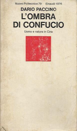 L' ombra di Confucio. Uomo e natura in Cina - Dario Paccino - copertina