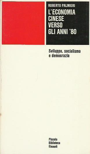 L' economia cinese verso gli anni '80. Sviluppo, socialismo e democrazia - Roberto Palmieri - copertina