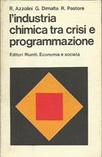 L' Industria chimica tra crisi e programmazione