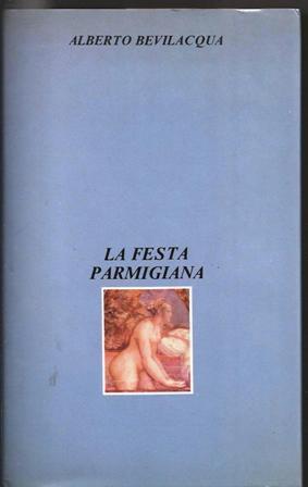 La festa parmigiana - Alberto Bevilacqua - copertina
